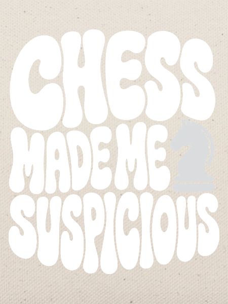 Schach – Chess Made Me Suspicious