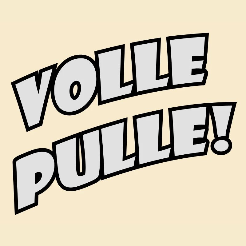 Volle Pulle!