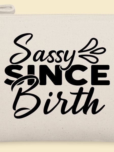 Sassy Since Birth