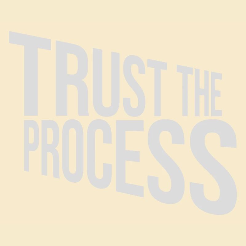 trust the process Zitat