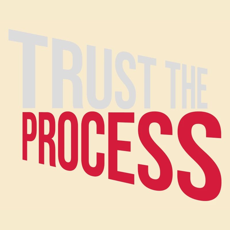 trust the process Zitat