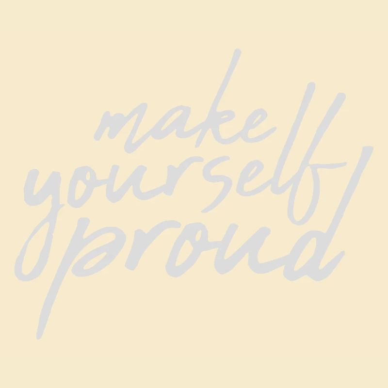 make yourself proud quote