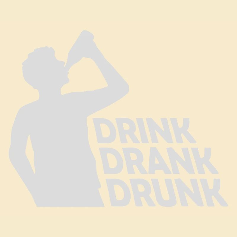 drink drank drunk Zitat