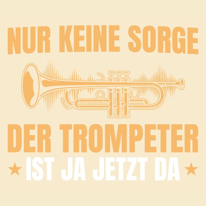 Trompeter Geschenk – Keine Sorge Trompete