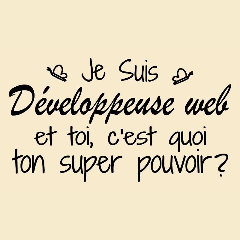 I am a Web Developer. What is your power?