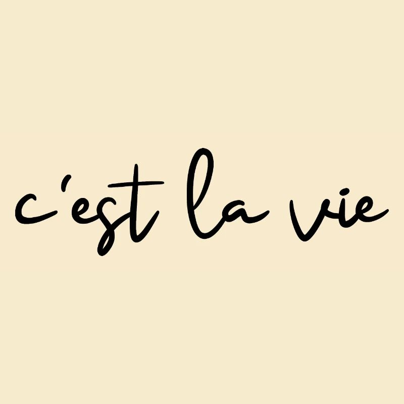c'est la vie
