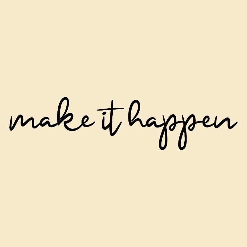 faire en sorte que cela se produise Devise de motivation