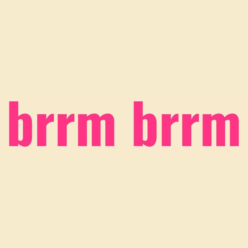 brrm brrm