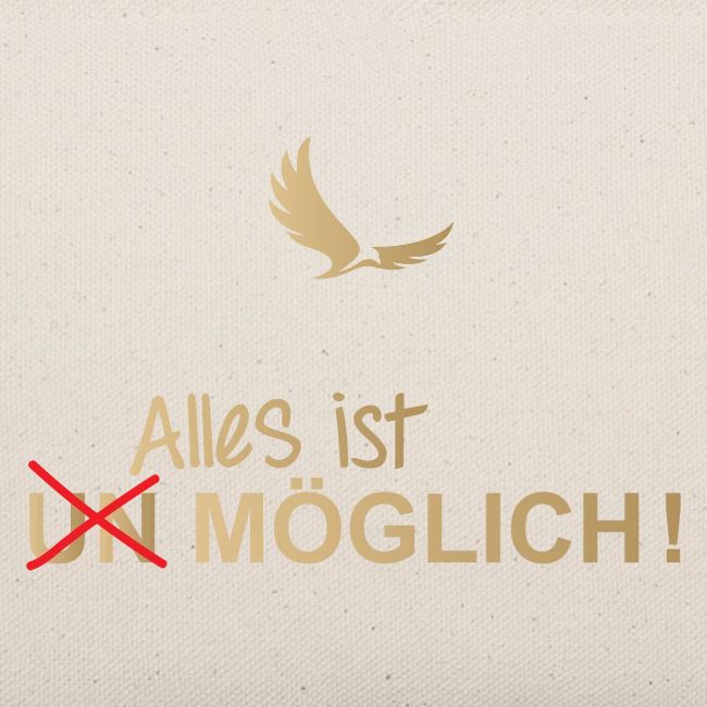 ALLES IST MÖGLICH!