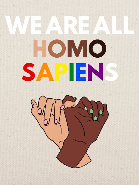 We Are All Homo Sapiens