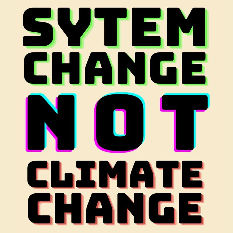 System Change not Climate Change