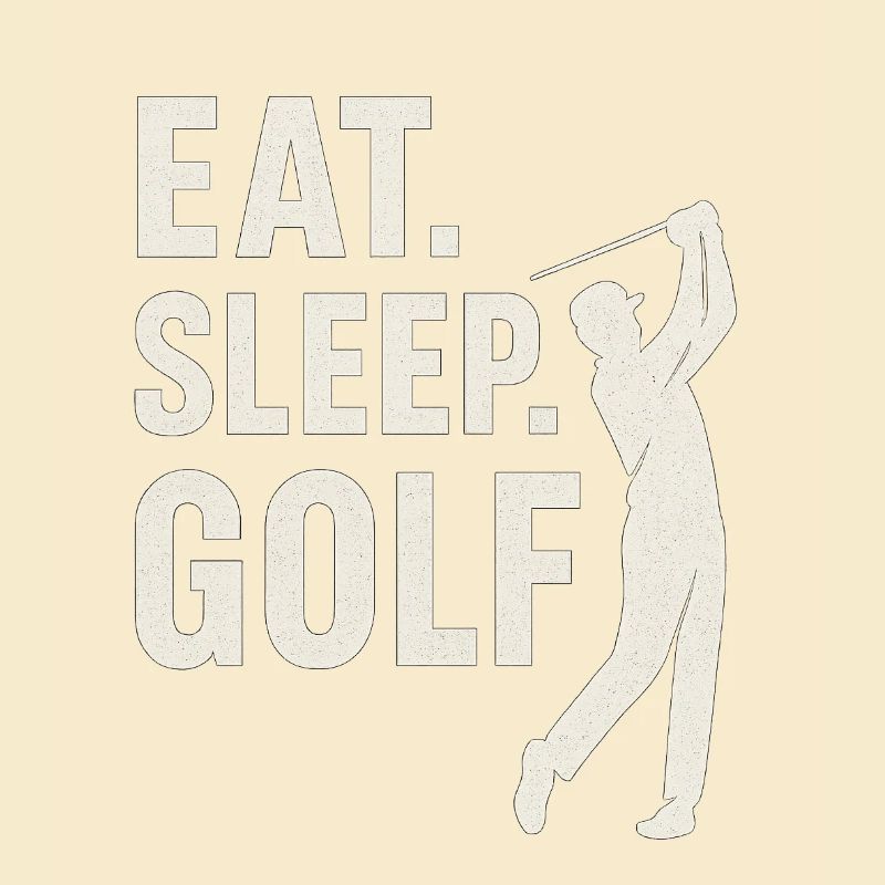 Eat Sleep Golf