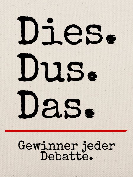 Dies Dus Das Debatte (weiß)