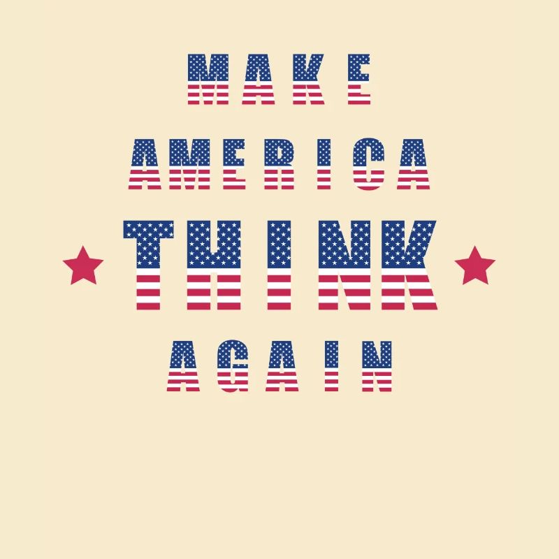 Make america think again