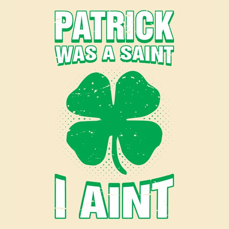 Patrick était un Saint je ne suis pas drôle St. Patricks Day