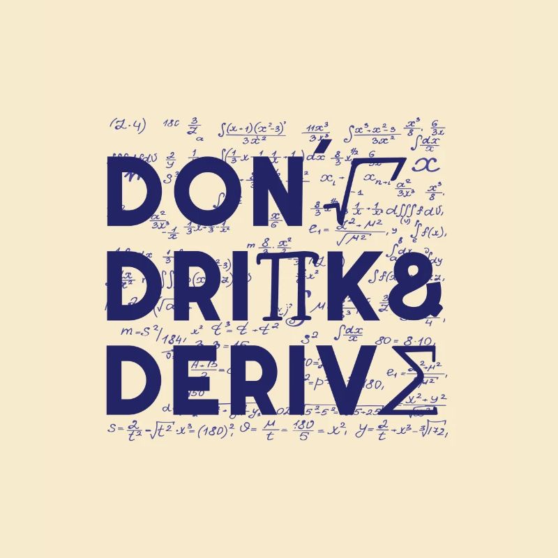 Don't Drink And Derive Mathematics Teacher Gift