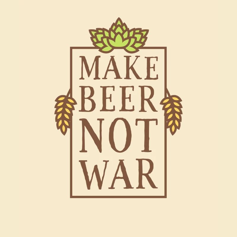 Make Beer, Not War