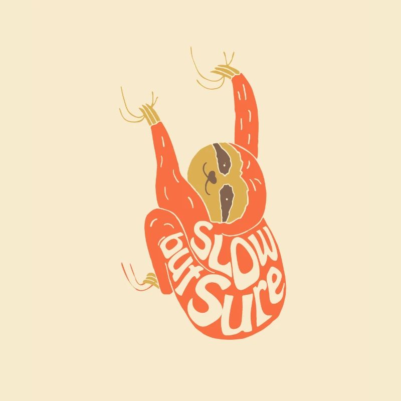 Sloth Slow but Sure
