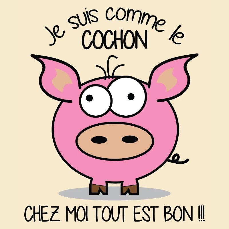 Je suis comme le cochon