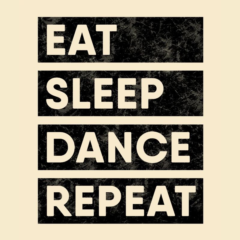Tänzer - Eat Sleep Dance Repeat