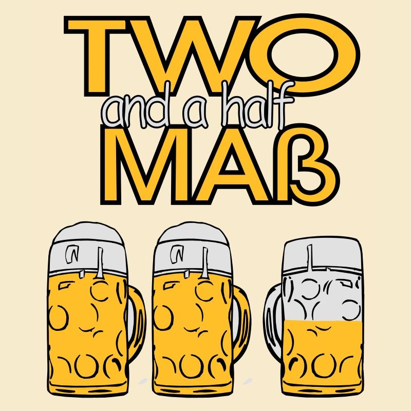 Two and a half Maß - Bier!
