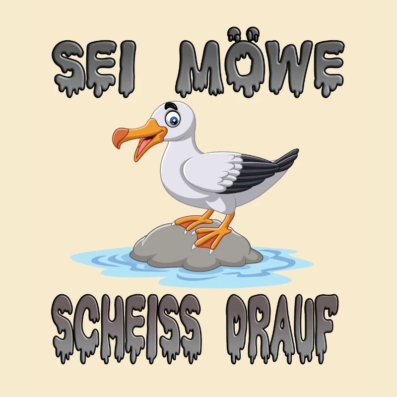 Sei Möwe Scheiss Drauf