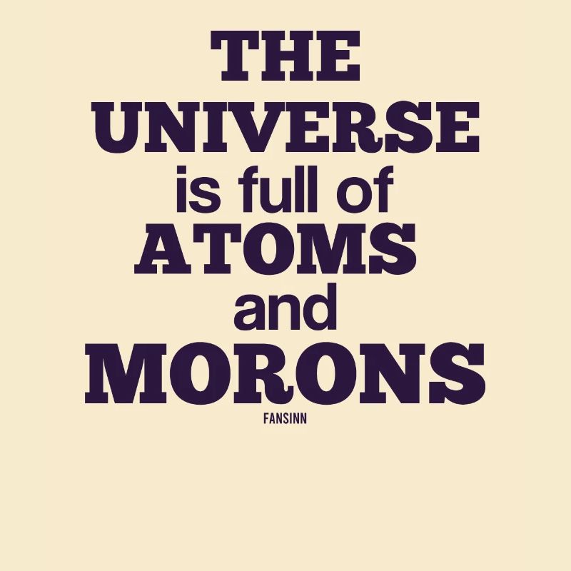 Idiot idiot atome science