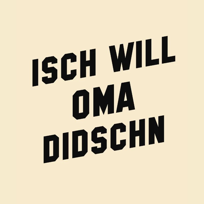 SÄCHSISCH, ISCH WILL OMA DIDSCHN