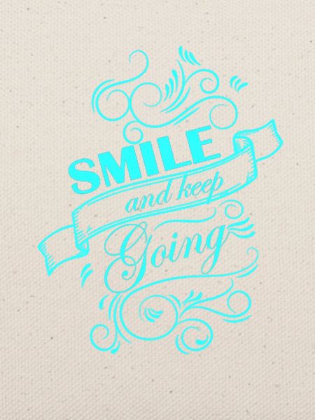 Smile and keep going