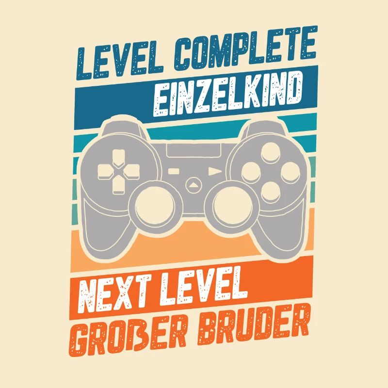 Level Complete Einzelkind Nextd Level Bruder Gamer