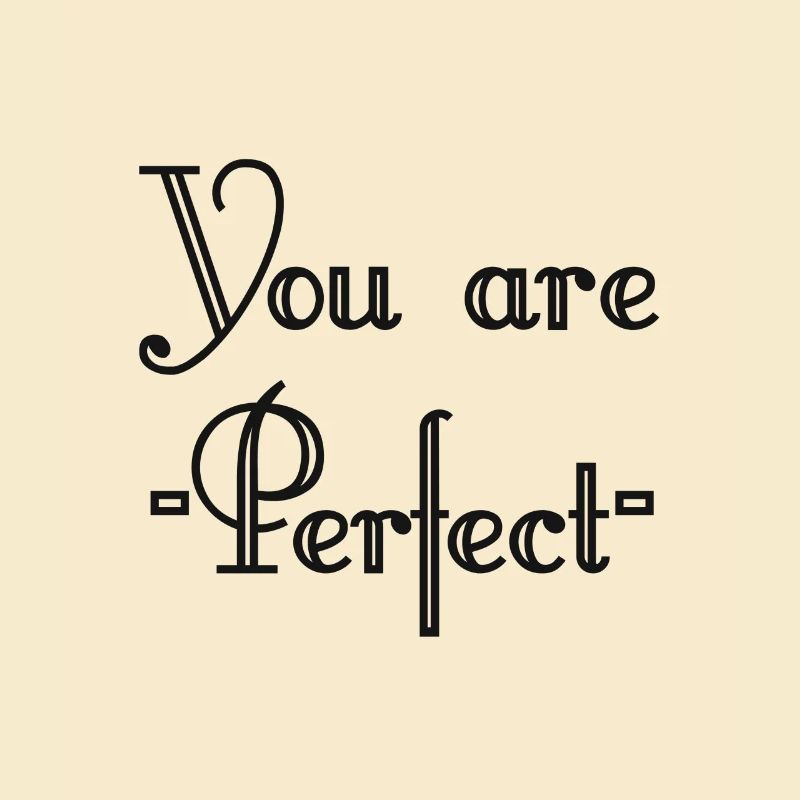 You are Perfect