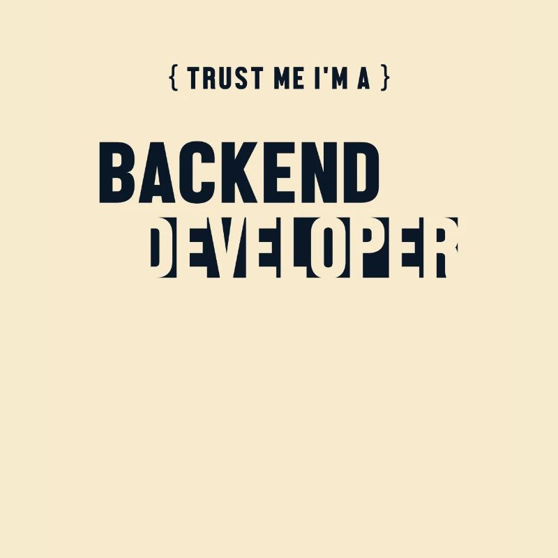 Trust Me I'm Backend Developer Developer Coder