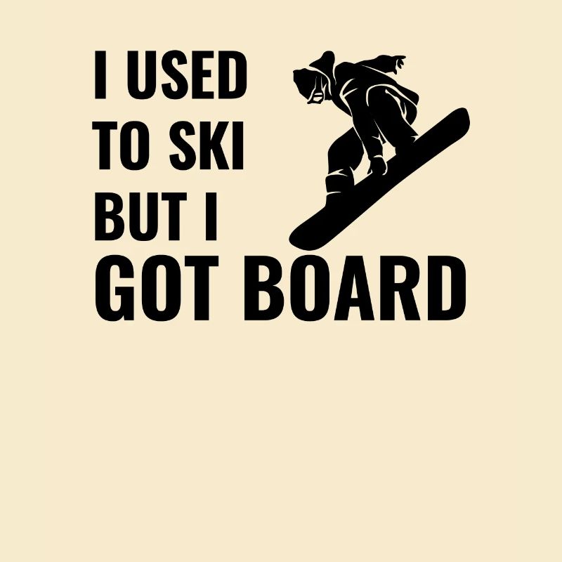 Snowboard Pun - J'avais l'habitude de skier, mais j'ai BOARD