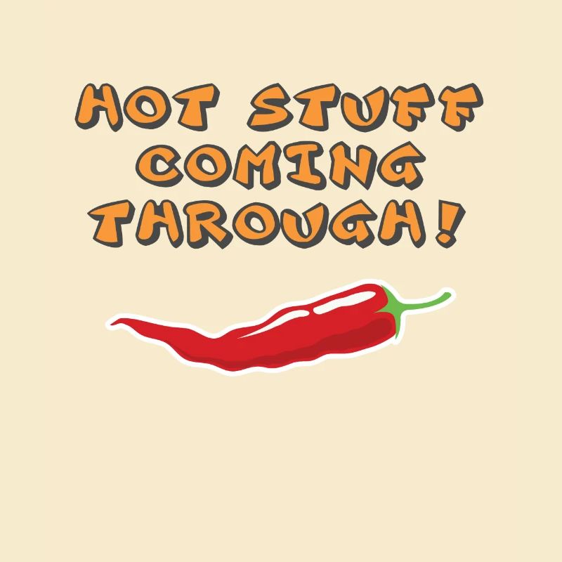 Hot Stuff Coming Through Chili Lovers
