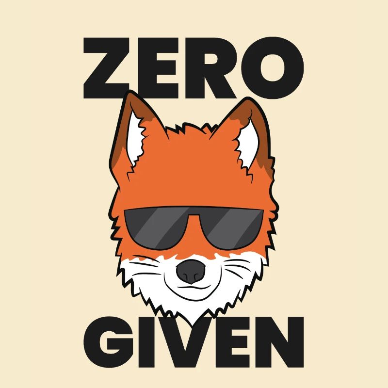 Zero Fox Given Funny No Fox Given Love Foxes