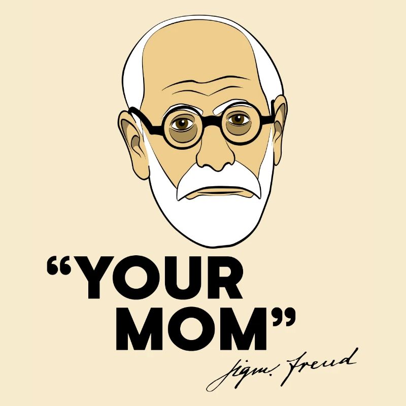 Deine Mutter | Sigmund Freud