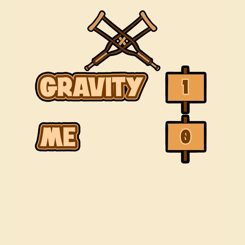Gravity 1 Me 0 Broken Leg