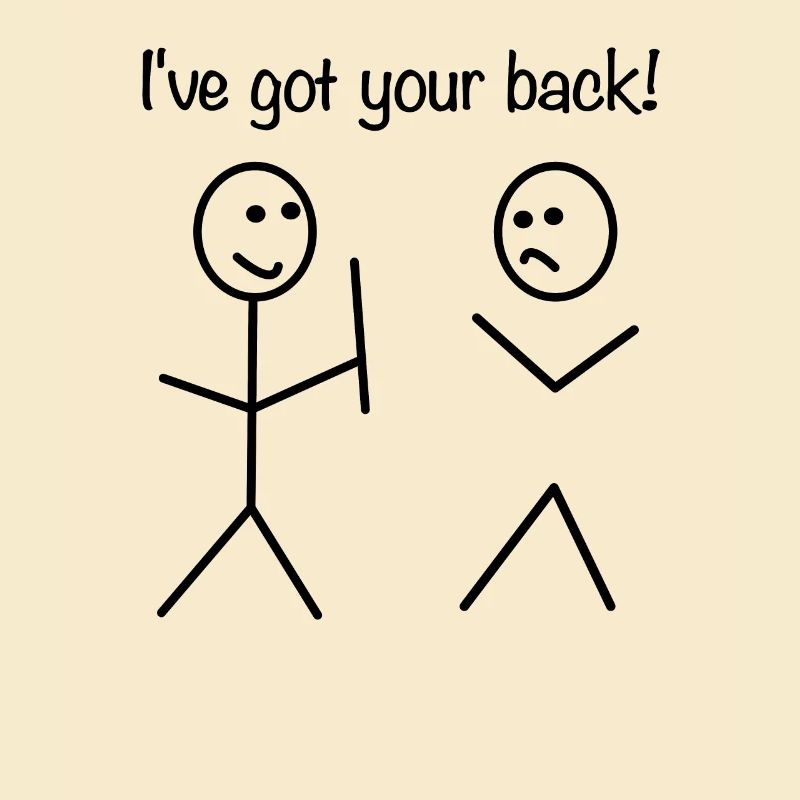 I've got your back! - Stickman Meme Gift