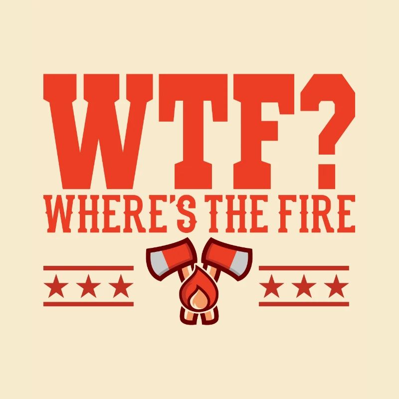 Firefighter Saying Fire Brigade Funny Fire Brigade