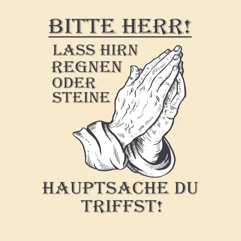 Bitte Herr lass Hirn regnen oder Steine Lustig