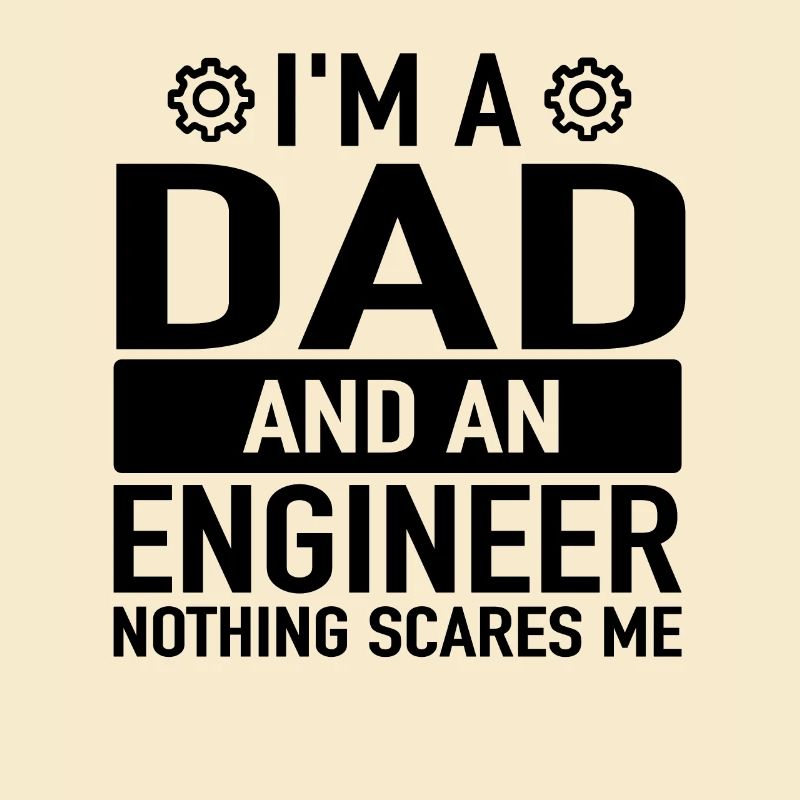 Engineer Father Engineering Engineers Engineer Dad
