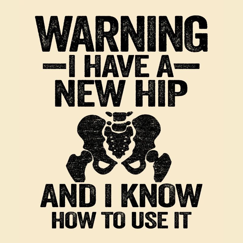 Warning I Have A New Hip Replacement Surgery