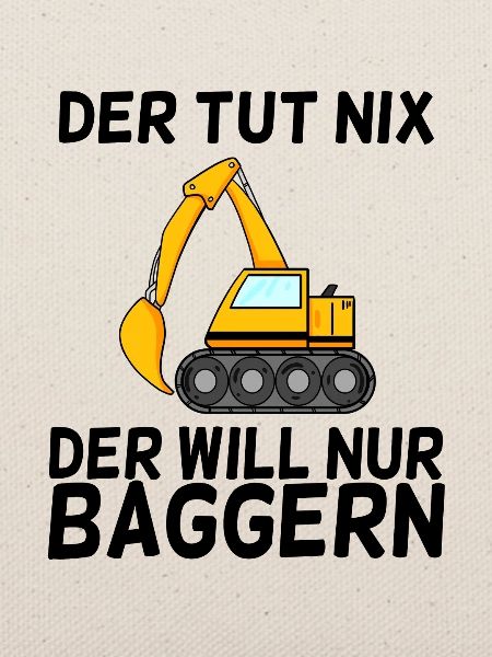 Bagger Spruch Baggerfahrer Baggern