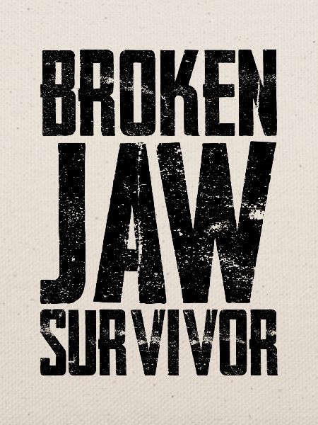 Broken Jaw Survivor 3