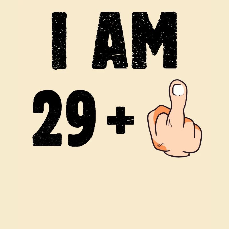 I am 29 plus one