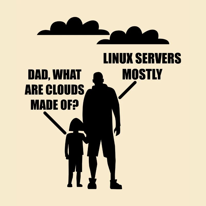 Dad What Are Clouds Made Of Linux Servers Mostly 4