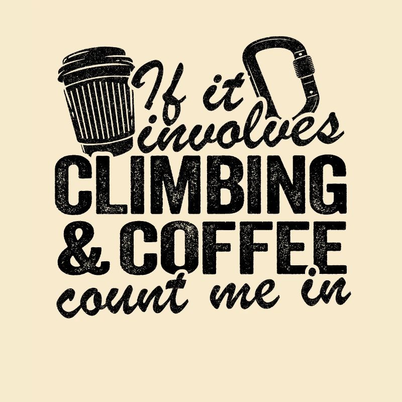 If It Involves Climbing & Coffee Count Me In