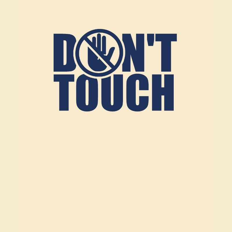 Do Not Touch Touch Finger Stop Hands Away
