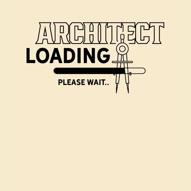 Architect Loads Please Wait Architecture Profession