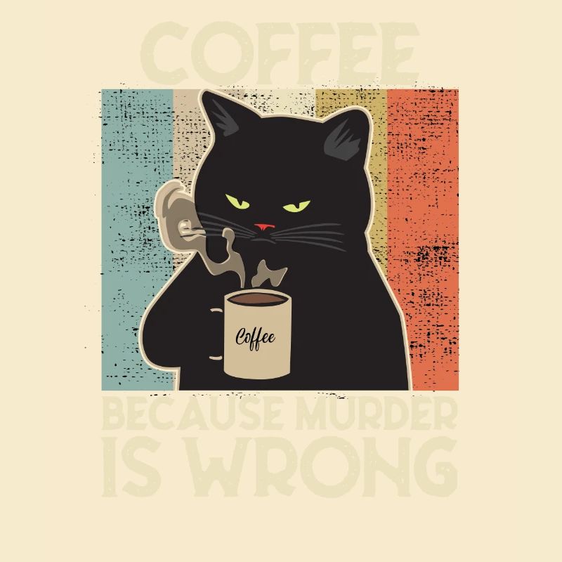 Coffee because Murder is wrong Coffee Cat retro
